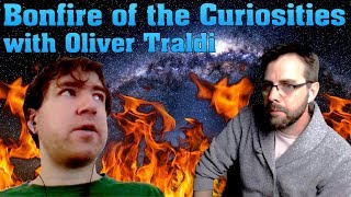 Bonfire of the Curiosities with Oliver Traldi