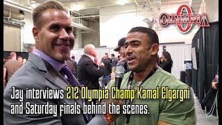 JAY INTERVIEWS NEW 212 OLYMPIA CHAMPION KAMAL ELGARGNI \u0026 BEHIND THE SCENES BACKSTAGE  AT THE FINALS