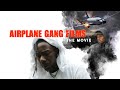 AIRPLANE GANG THE MOVIE | PART 2 (New Hood Movies)