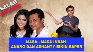 MASA-MASA INDAH ANANG DAN ASHANTY BIKIN BAPER