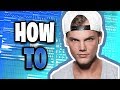 How to ACTUALLY make Avicii style music