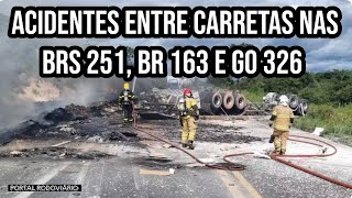 Três caminhoneiros perdem a vida em acidentes entre carretas na BR 251, BR 163 e GO 326