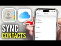 How To Sync iPhone Contacts With iCloud - Full Guide