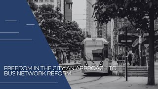 Freedom in the City: An Approach to Bus Network Reform