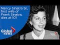 Nancy Sinatra, first wife of Frank Sinatra, dies at age 101