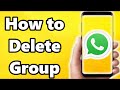 How to Delete Group in Whatsapp 2023 - New Update