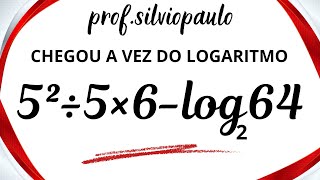 5²÷5×6-log64 =❓O LOGARITMO CHEGOU