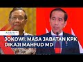 MK Putuskan Masa Jabatan KPK 5 Tahun, Presiden Jokowi Minta Mahfud MD Lakukan Kajian