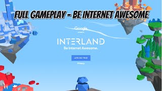 Be Internet Awesome - FULL GAMEPLAY