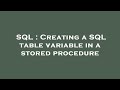 SQL : Creating a SQL table variable in a stored procedure