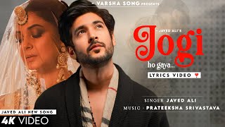 Jogi Ho Gaya (LYRICS) Ishq Pashmina | Javed Ali | Shahid K, Kriti S | Prateeksha S