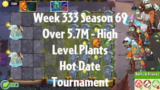 (Over 5.7M - Hot Date Tournament) PvZ2 Arena Week 333 S69, High Level Plants - Jade League