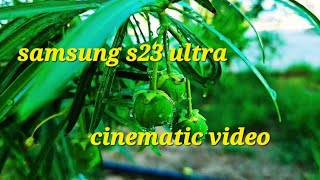 samsung s23 ultra cinematic video ❤️