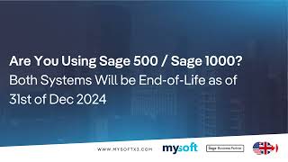 Sage 500 \u0026 Sage 1000 going end of life on 31-Dec-2024 | What are the risks to carry on using them?