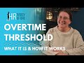 Overtime Threshold: What is it and How Does it Work?