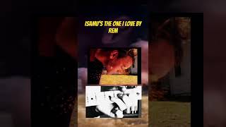 Isamu’s The One I Love by Rem