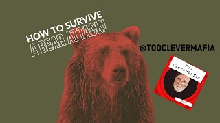 How to Survive a Bear Attack!