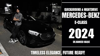 2024 Mercedes-Benz E-Class | Night Review | Dr.Hameed Haque