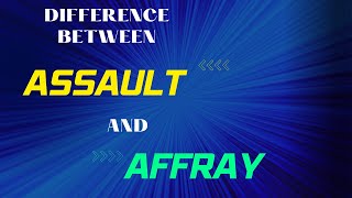 Difference between Assault and Affray - Indian Penal Code l Legal Ontologies