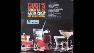 Xavier Cugat - Cugi´s Cocktails -1963 (FULL ALBUM)