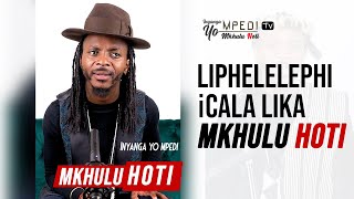 Inyanga YO MPEDI Tv   |  Liphelelephi icala lika mkhulu HOTI