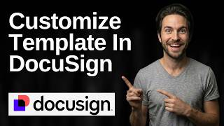 How To Customize Template In DocuSign (2026 Easy Guide)