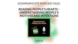 ICommunicate Radio Show #163: Reading People's Hearts: Understanding People's Motives and Intentions