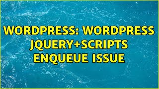Wordpress: Wordpress Jquery+scripts enqueue issue