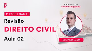 Revisão de Direito Civil - Aula 02 | 1ª Fase - OAB 41