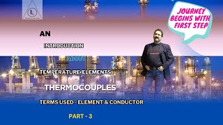 Temperature Elements | Thermocouples | Part-3 | Terms Used - Element and Conductor