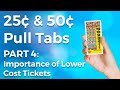 Increase Revenue With 25¢ & 50¢ Pull Tab Tickets: PART 4: Lower Cost Tickets are Important