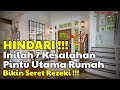 JANGAN LAKUKAN INI JIKA TIDAK MAU SIAL, Pintu Utama Rumah Yangh Harus Dihindari Adar Rezeki Lancar