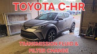 TOYOTA C-HR TRANSMISSION FLUID AND FILTER CHANGE