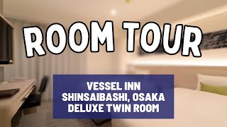 VESSEL INN Shinsaibashi Osaka | Room Tour \u0026 Review for Deluxe Twin Room (大阪 心齋橋 酒店)