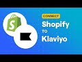 Connect Shopify to Klaviyo