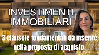 3 clausole da inserire nella proposta di acquisto quando fai investimenti immobiliari