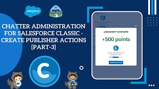 Create Publisher Actions [Part3] - Chatter Administration for Salesforce Classic #Salesforce