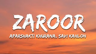 Aparshakti Khurana, Savi Kahlon - Zaroor (Lyrics) | 7clouds Hindi