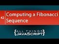 JavaScript Problem: Computing a Fibonacci Sequence