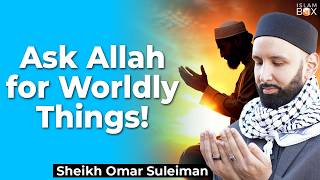 How Proportionate is Your Dua? | Sheikh Omar Suleiman