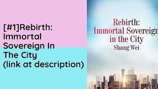 [C1] Rebirth: Immortal Sovereign in the City - shang wei audiobooks audio novelfull