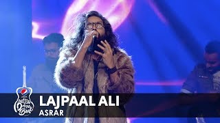 Asrar | Lajpaal Ali | Episode 6 | Pepsi Battle of the Bands | Season 2