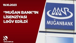 “Muğan Bank”ın lisenziyası ləğv edildi - Bankın əmanətçiləri kompensasiya alacaq