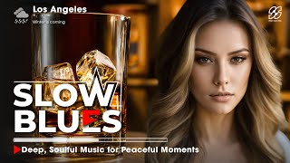 Slow Blues 🎶 Deep, Soulful Sounds for Peaceful Moments🎶Blues Mix 2025