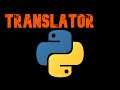How to create a Translator with Python in 5 minutes!