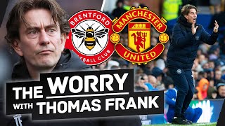 The Worry With Thomas Frank At Manchester United