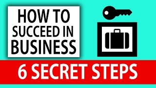 How To SUCCEED in Business | 6 SECRET STEPS