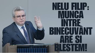 Nelu Filip: Munca între binecuvântare si blestem!