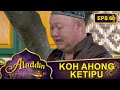 Koh Ahong Sedang Mencari Lampu Ajaib - Aladdin Eps 60 Part 2