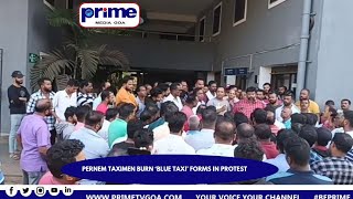 PERNEM TAXIMEN BURN ‘BLUE TAXI’ FORMS IN PROTEST